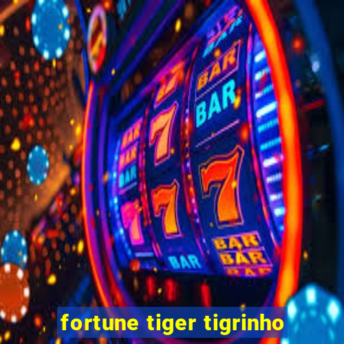 fortune tiger tigrinho